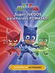 ¡Súper juegos para héroes PJ Masks! (Cuad. Actividades) (PJ Masks. Actividades)