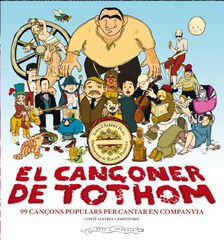 El cançoner de tothom - 98 cançons populars per cantar en companyia El cançoner de tothom - 98 cançons populars per cantar en companyia
