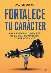 Fortalece tu carácter Fortalece tu carácter