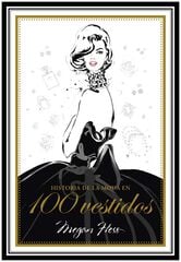 Historia de la moda en 100 vestidos Historia de la moda en 100 vestidos