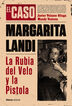 El caso de Margarita Landi. La rubia del velo y la pistola El caso de Margarita Landi. La rubia del velo y la pistola