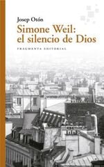 Simone Weil: el silencio de Dios Simone Weil: el silencio de Dios