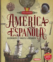 América española. Descubrimiento, conquista y asentamiento América española. Descubrimiento, conquista y asentamiento
