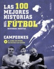 Las 100 mejores historias del fútbol Las 100 mejores historias del fútbol