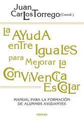 La ayuda entre iguales para mejorar la convivencia escolar La ayuda entre iguales para mejorar la convivencia escolar