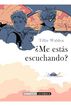 ¿Me Estás Escuchando? ¿Me Estás Escuchando?