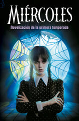 Miércoles. Novelización de la primera temporada Miércoles. Novelización de la primera temporada
