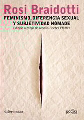 Feminismo, diferencia sexual y subjetividad nómade Feminismo, diferencia sexual y subjetividad nómade