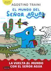 El mundo del señor Agua 3. La vuelta al mundo con el señor Agua El mundo del señor Agua 3. La vuelta al mundo con el señor Agua