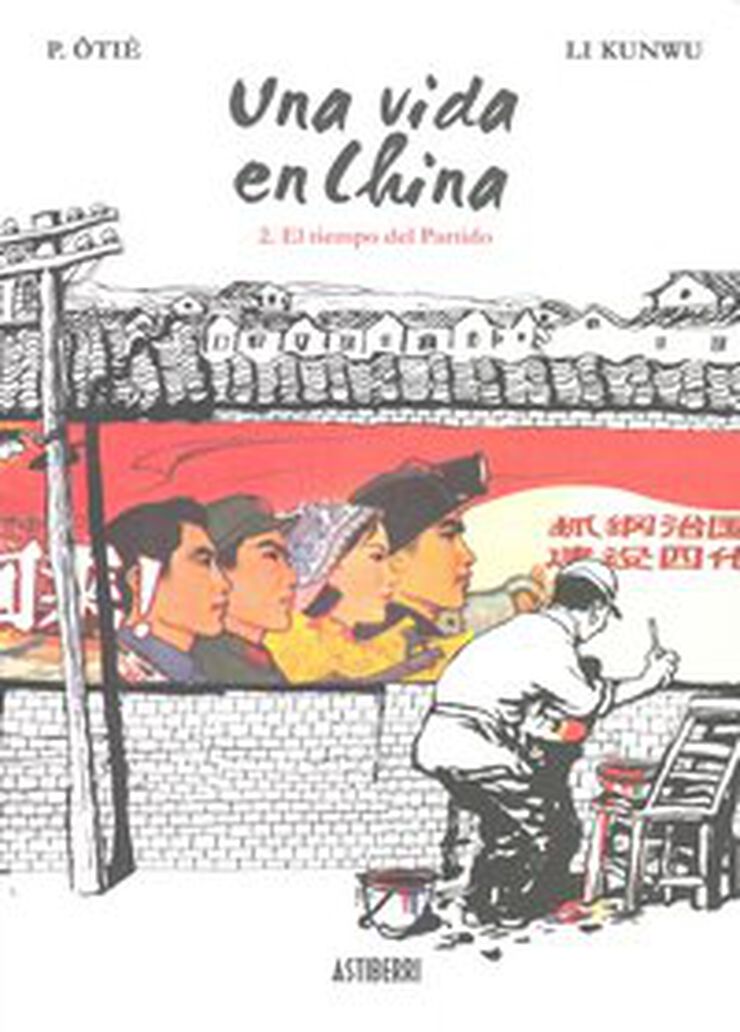 Una vida en China 2. El tiempo del Partido