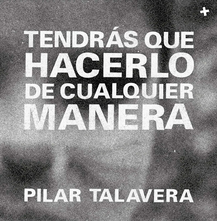 Tendr&aacute;s que hacerlo de cualquier manera