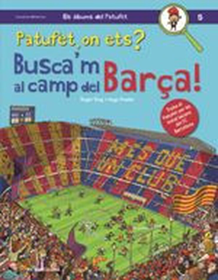 Patufet on ets? Busca'm al camp del Barça