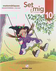 Set i Mig Matemàtiques 10 Ed.2019 Set i Mig Matemàtiques 10 Ed.2019