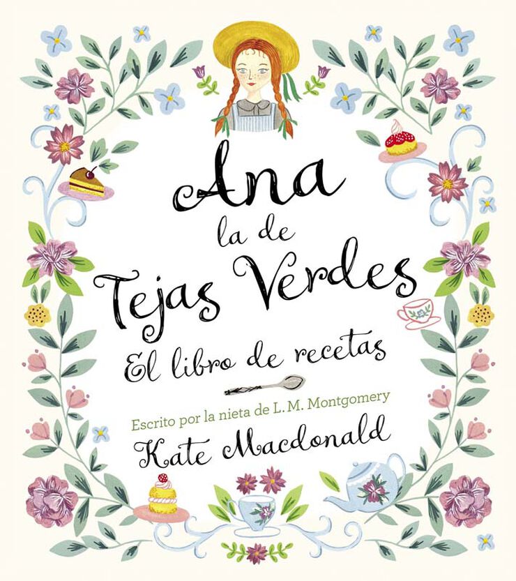 Ana, la de Tejas Verdes. El libro de recetas