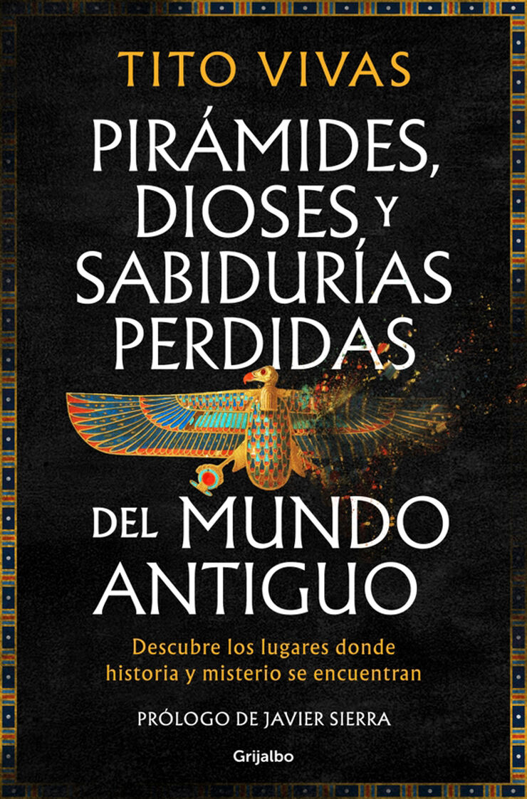 Pir&aacute;mides, dioses y sabidur&iacute;as perdidas del mundo antiguo