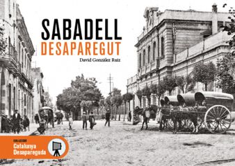 Sabadell desaparegut Sabadell desaparegut