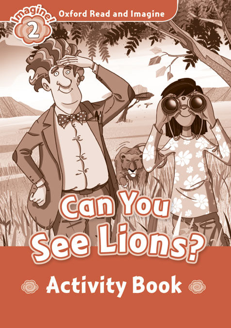 Oxford Read and Imagine 2. Can You See Lions Activity Book