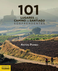 101 Lugares del Camino de Santiago sorprendentes 101 Lugares del Camino de Santiago sorprendentes