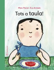 Tots a taula! Tots a taula!