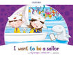 I Want To Be a Sailor Storybk Pk