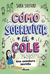 Cómo sobrevivir al cole 3: Una aventura secreta Cómo sobrevivir al cole 3: Una aventura secreta