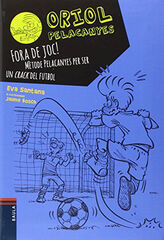 Fora de joc! Mètode Pelacanyes per ser un crakc del futbol Fora de joc! Mètode Pelacanyes per ser un crakc del futbol