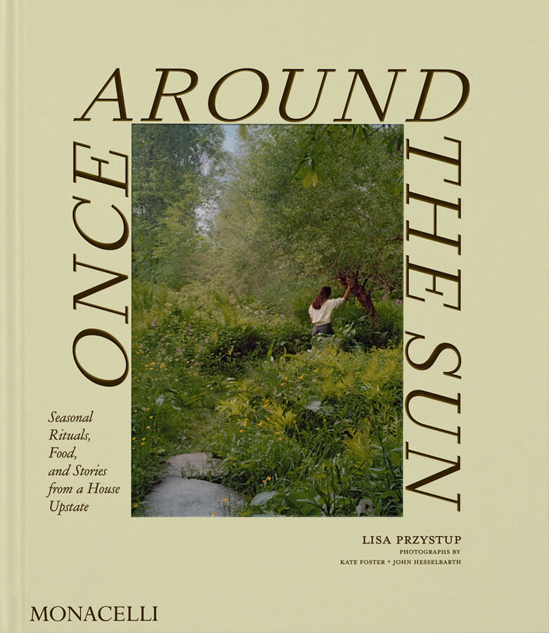 Once Around the Sun &mdash; Seasonal Rituals, Food, and Stories