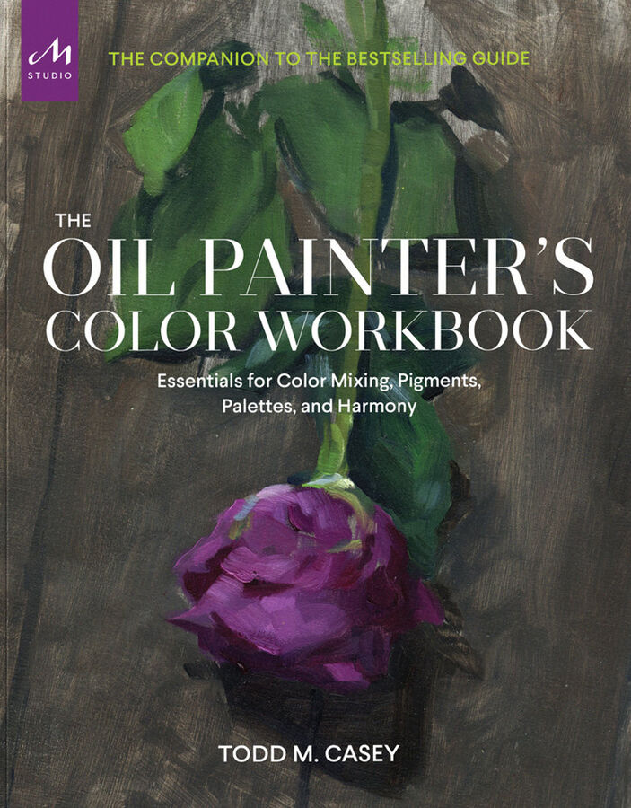 The Oil Painter&rsquo;s Color Workbook