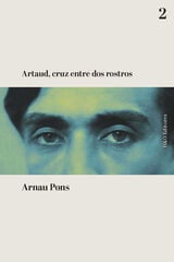 Artaud, cruz entre dos rostros Artaud, cruz entre dos rostros