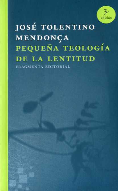 Peque&ntilde;a teolog&iacute;a de la lentitud