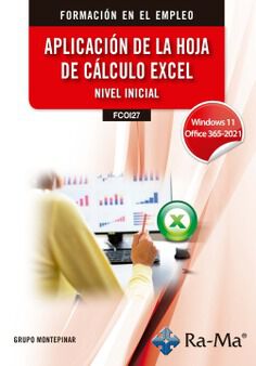 (FCOI27) Aplicaci&oacute;n de la hoja de c&aacute;lculo excel. Nivel inicial. Windows 11 / Office 365 - 2021