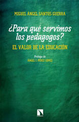 ¿Para qué servimos los pedagogos? El valor de la educación ¿Para qué servimos los pedagogos? El valor de la educación