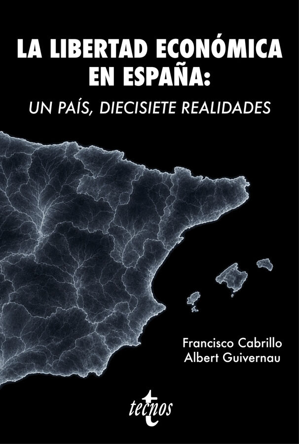 La libertad econ&oacute;mica en Espa&ntilde;a: Un pa&iacute;s, diecisiete realidades