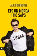 Ets un merda, I ho saps!