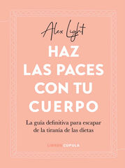 Haz las paces con tu cuerpo Haz las paces con tu cuerpo