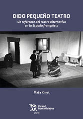 Dido peque&ntilde;o teatro: un referente del teatro alternativo en la Espa&ntilde;a franquista