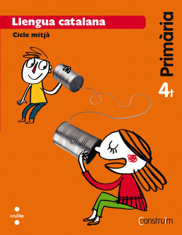 Llengua catalana. 4 Prim&agrave;ria.Constru&iuml;m