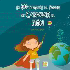Si jo tingués el poder de canviar el món Si jo tingués el poder de canviar el món