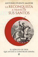La reconquista a través de sus santos La reconquista a través de sus santos