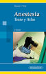 Anestesia. Texto y Atlas 4a.Ed.