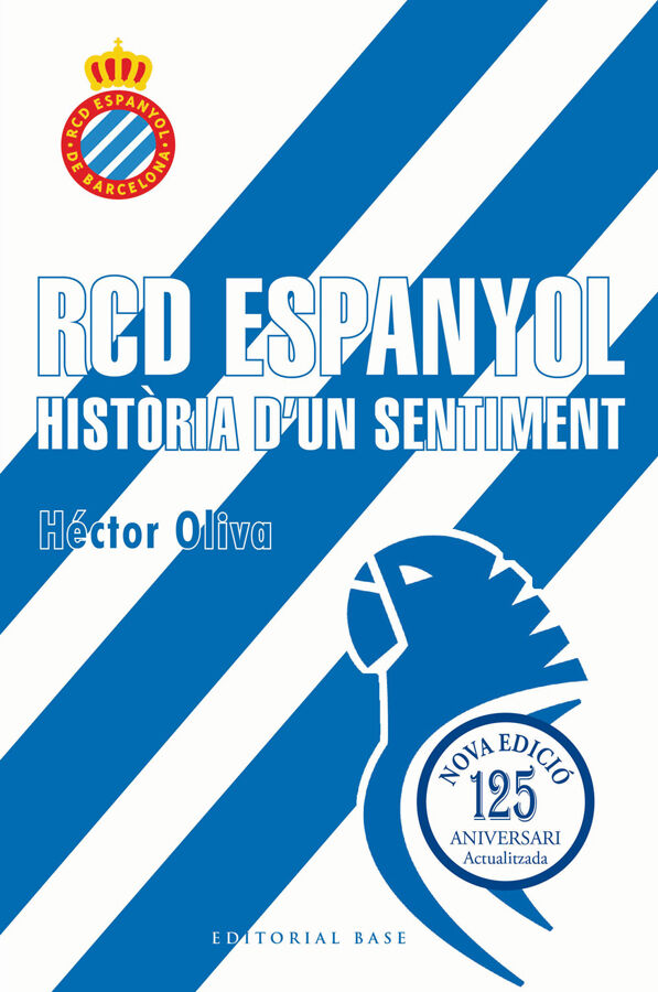 RCD Espanyol. Hist&ograve;ria d'un sentiment (Edici&oacute; 125 anys)