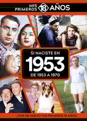 Si naciste en 1953: De 1953 a 1970 Si naciste en 1953: De 1953 a 1970