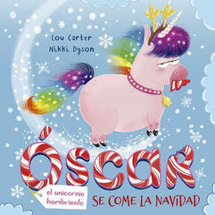 Oscar el unicornio hambriento se come la Navidad Oscar el unicornio hambriento se come la Navidad