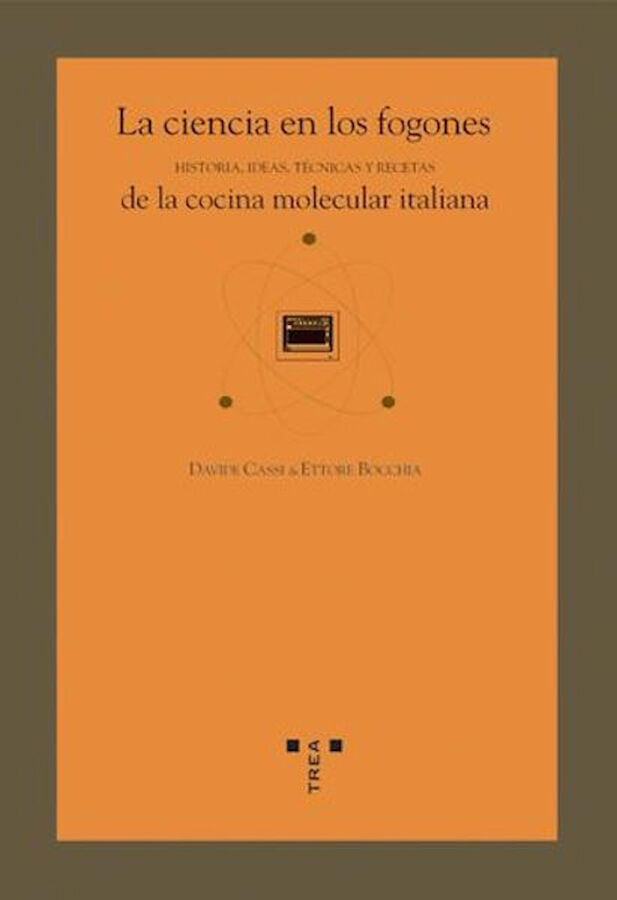 La ciencia en los fogones. Historia, t&eacute;cnicas y recetas de la cocina molecular italiana