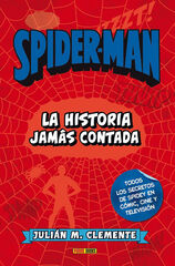 Spider-Man. La Historia Jamás Contada Spider-Man. La Historia Jamás Contada
