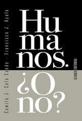Humanos. ¿O no? Humanos. ¿O no?