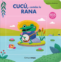 Cucú, cantaba la rana Cucú, cantaba la rana