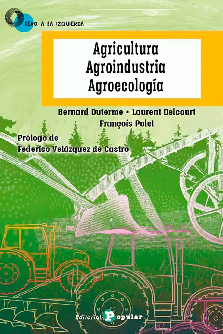 Agricultura, Agroindustria,  Agroecología