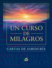 Cartas de sabiduría de Un curso de milag Cartas de sabiduría de Un curso de milag