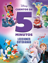Disney. Cuentos de 5 minutos. Lecciones cotidianas Disney. Cuentos de 5 minutos. Lecciones cotidianas